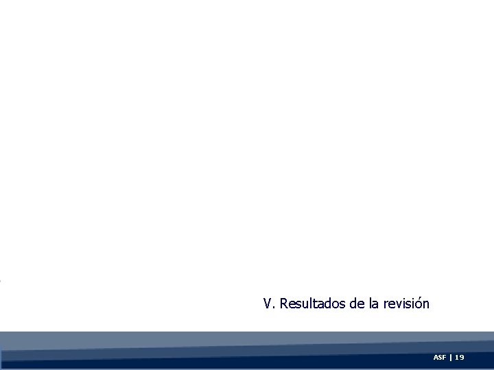 V. Resultados de la revisión ASF | 19 