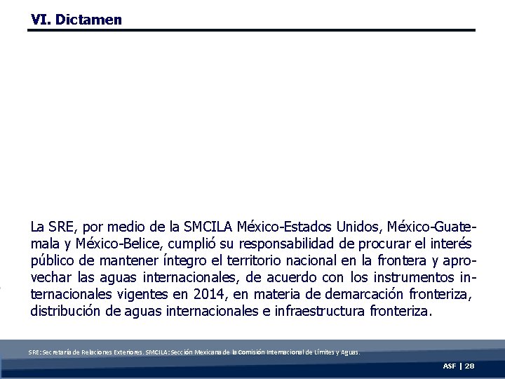 VI. Dictamen La SRE, por medio de la SMCILA México-Estados Unidos, México-Guatemala y México-Belice,