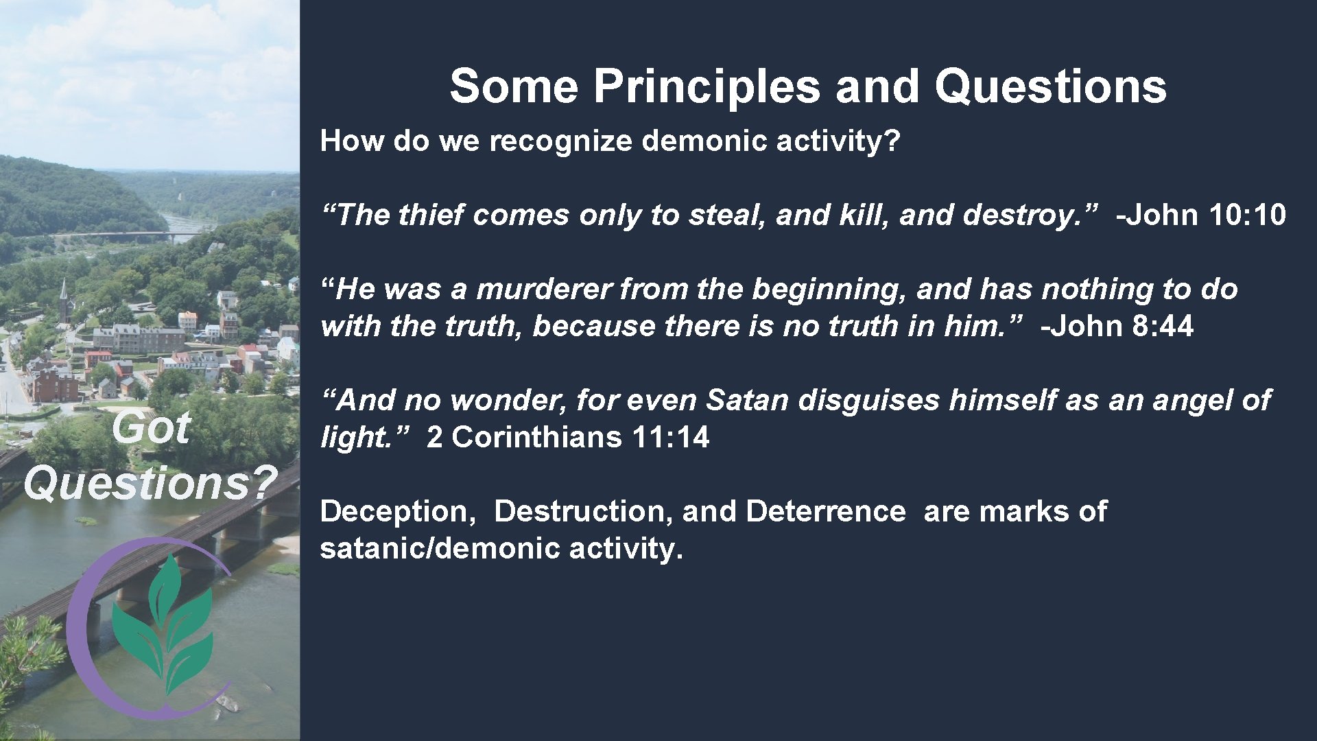 Some Principles and Questions How do we recognize demonic activity? “The thief comes only