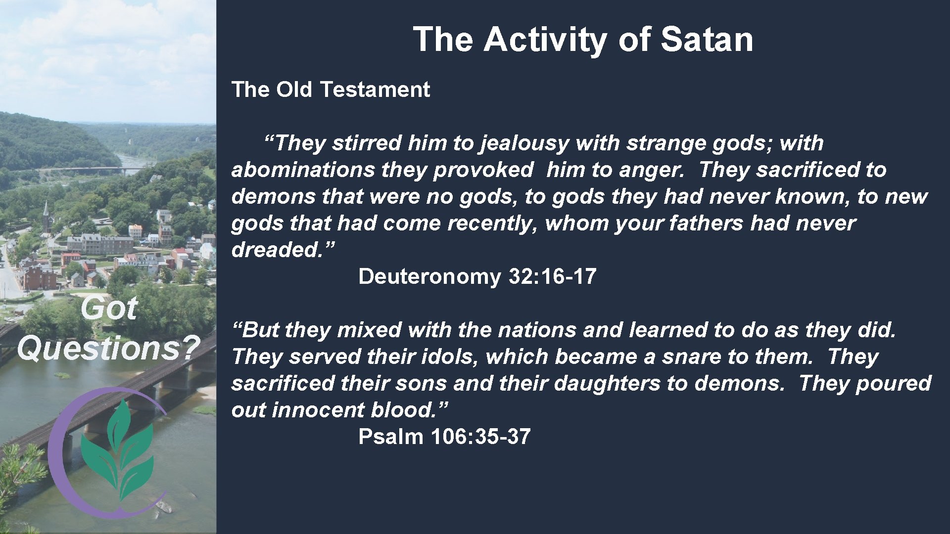 The Activity of Satan The Old Testament “They stirred him to jealousy with strange