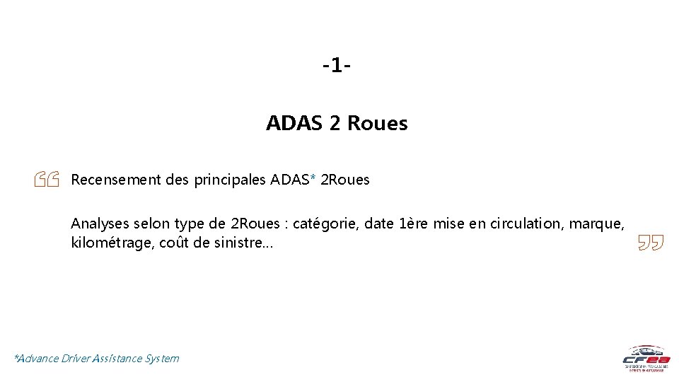 -1 ADAS 2 Roues Recensement des principales ADAS* 2 Roues Analyses selon type de