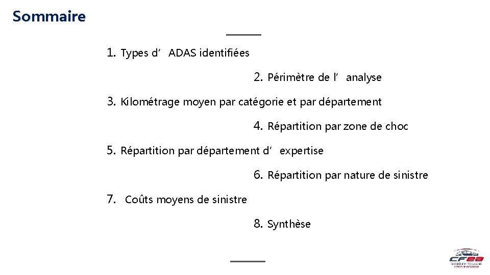 Sommaire 1. Types d’ADAS identifiées 2. Périmètre de l’analyse 3. Kilométrage moyen par catégorie