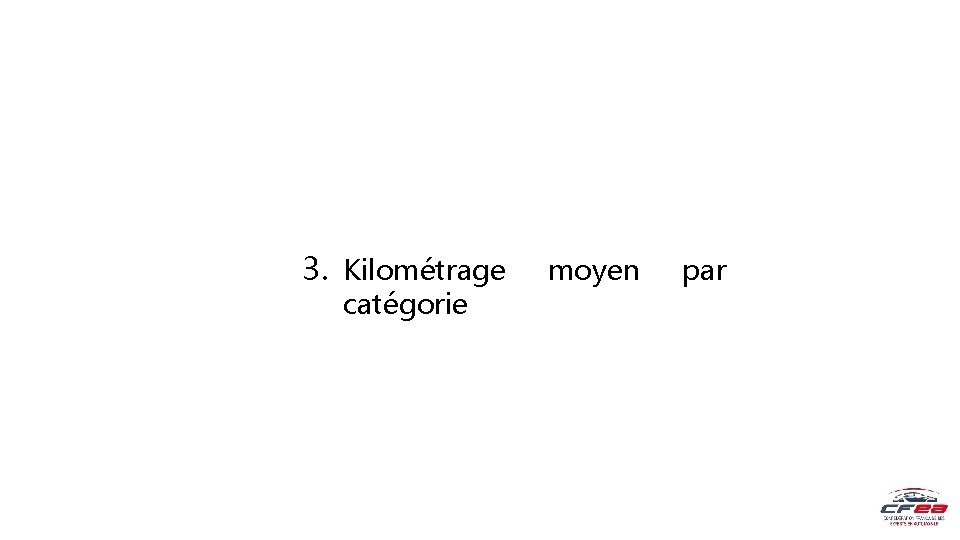 3. Kilométrage catégorie moyen par 