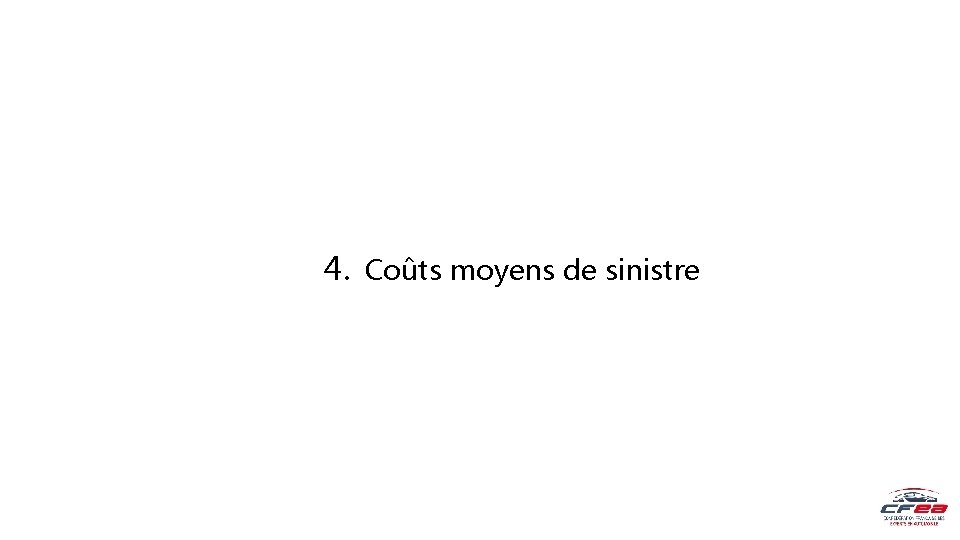 4. Coûts moyens de sinistre 