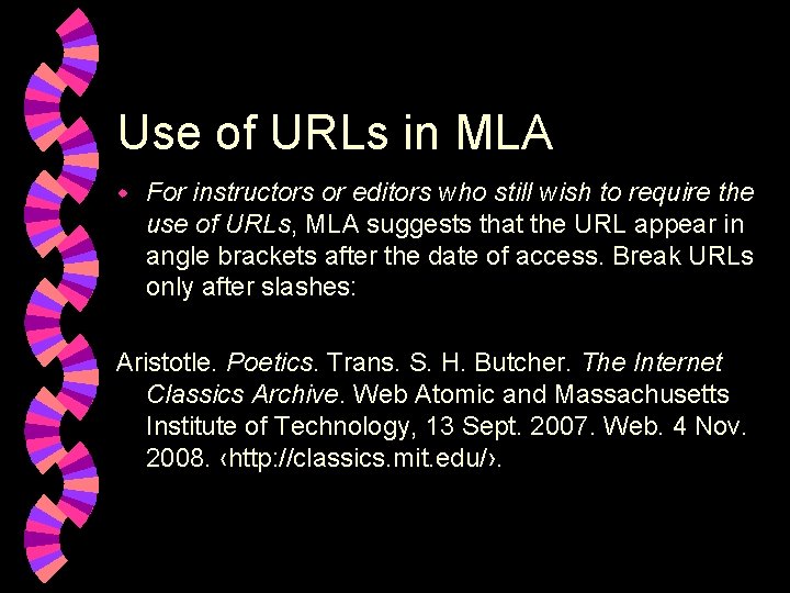 Use of URLs in MLA w For instructors or editors who still wish to