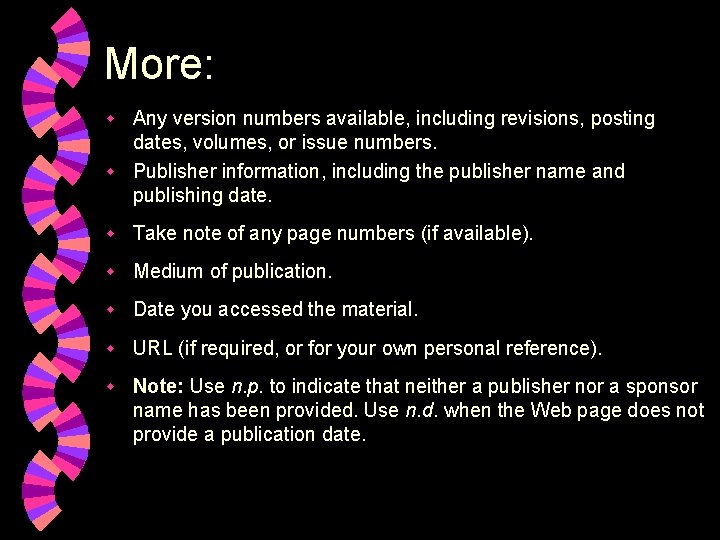 More: Any version numbers available, including revisions, posting dates, volumes, or issue numbers. w