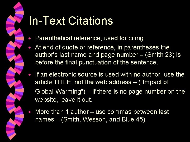 In-Text Citations Parenthetical reference, used for citing w At end of quote or reference,