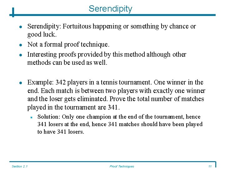 Serendipity Serendipity: Fortuitous happening or something by chance or good luck. Not a formal Serendipity Serendipity: Fortuitous happening or something by chance or good luck. Not a formal