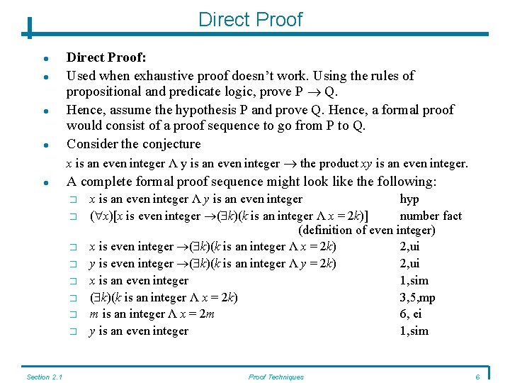 Direct Proof Direct Proof: Used when exhaustive proof doesn’t work. Using the rules of Direct Proof Direct Proof: Used when exhaustive proof doesn’t work. Using the rules of