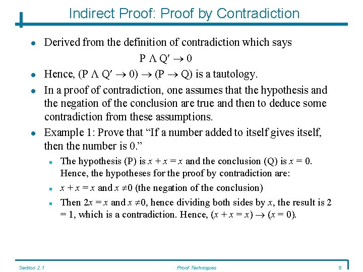 Indirect Proof: Proof by Contradiction Derived from the definition of contradiction which says P Indirect Proof: Proof by Contradiction Derived from the definition of contradiction which says P