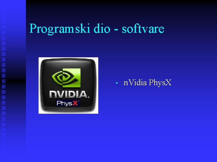 Programski dio - softvare • n. Vidia Phys. X 