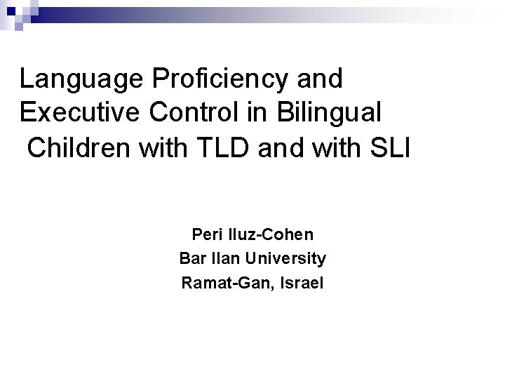 Language Proficiency and Executive Control in Bilingual Children with TLD and with SLI Peri