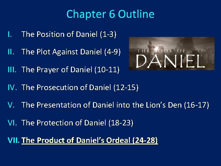 Chapter 6 Outline I. The Position of Daniel (1 -3) II. The Plot Against