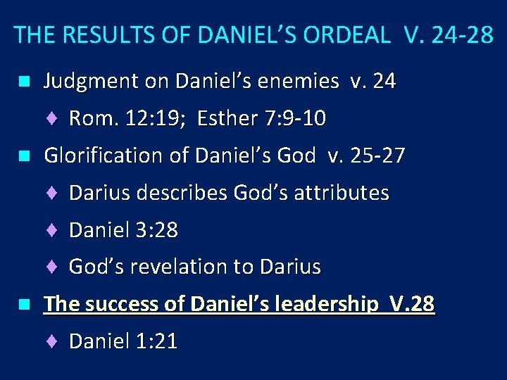 THE RESULTS OF DANIEL’S ORDEAL V. 24 -28 n Judgment on Daniel’s enemies v.