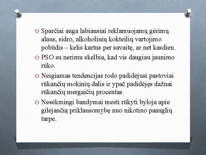 O Sparčiai auga labiausiai reklamuojamų gėrimų alaus, sidro, alkoholinių kokteilių vartojimo pobūdis – kelis