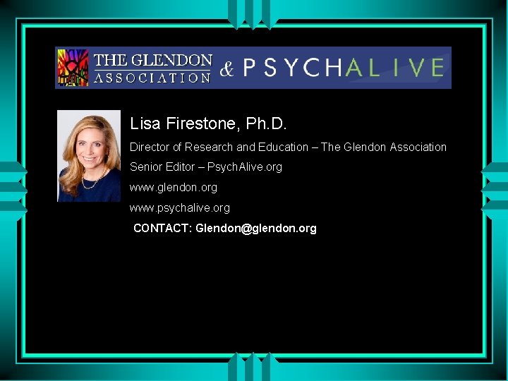 Lisa Firestone, Ph. D. Director of Research and Education – The Glendon Association Senior