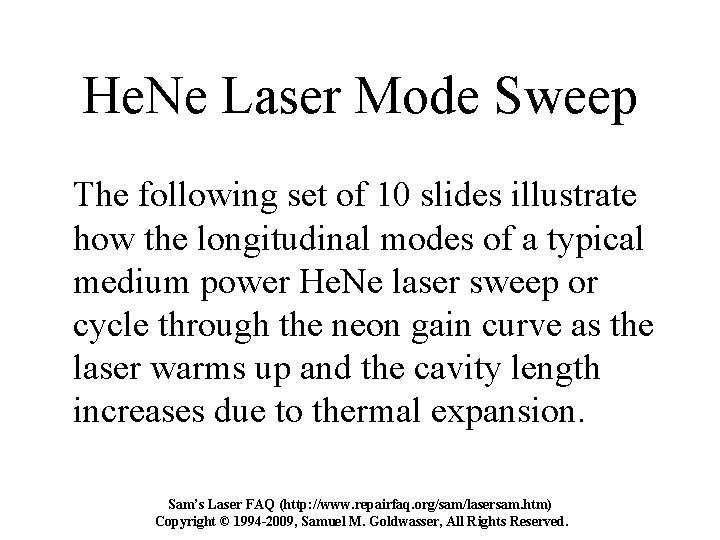 He. Ne Laser Mode Sweep The following set of 10 slides illustrate how the He. Ne Laser Mode Sweep The following set of 10 slides illustrate how the