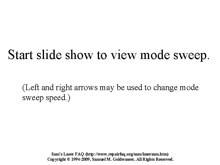 Start slide show to view mode sweep. (Left and right arrows may be used Start slide show to view mode sweep. (Left and right arrows may be used