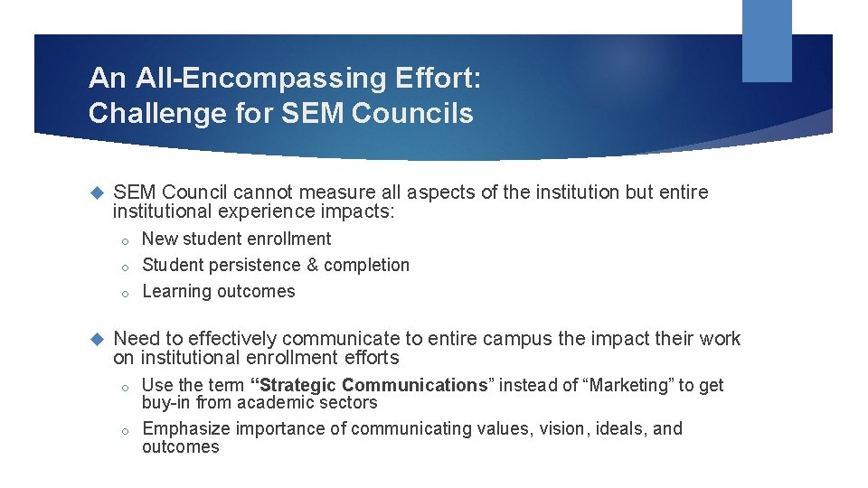 An All-Encompassing Effort: Challenge for SEM Councils SEM Council cannot measure all aspects of