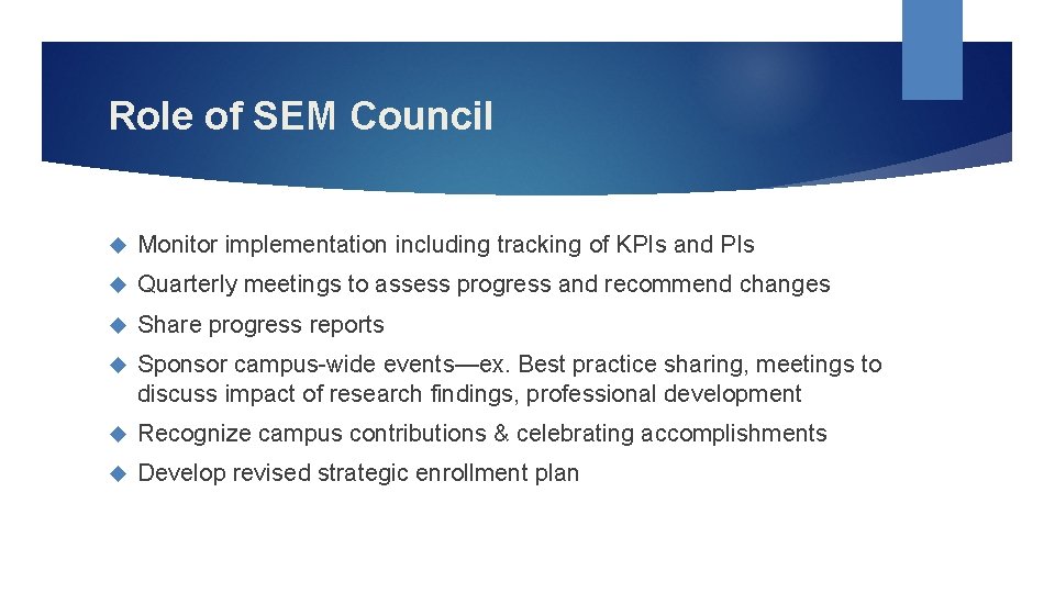 Role of SEM Council Monitor implementation including tracking of KPIs and PIs Quarterly meetings