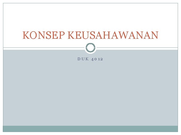 KONSEP KEUSAHAWANAN DUK 4012 