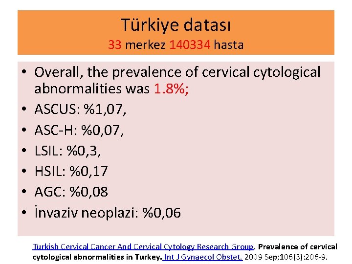 Türkiye datası 33 merkez 140334 hasta • Overall, the prevalence of cervical cytological abnormalities
