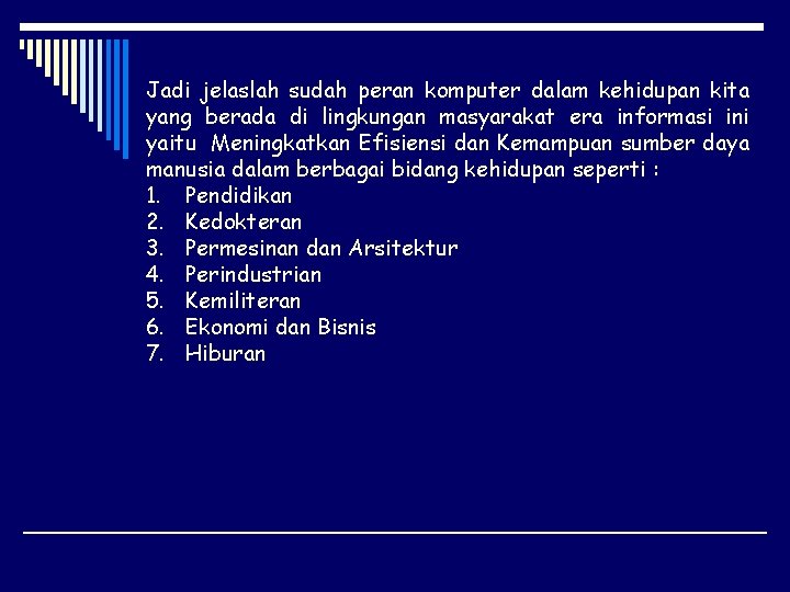 Jadi jelaslah sudah peran komputer dalam kehidupan kita yang berada di lingkungan masyarakat era