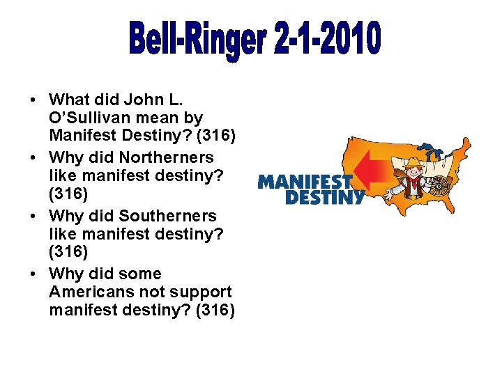  • What did John L. O’Sullivan mean by Manifest Destiny? (316) • Why