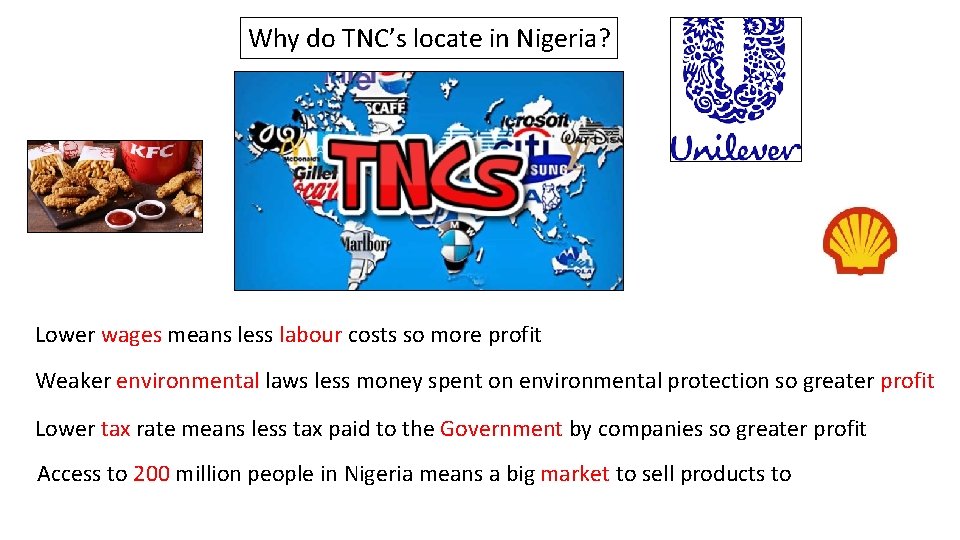 Why do TNC’s locate in Nigeria? Lower wages means less labour costs so more
