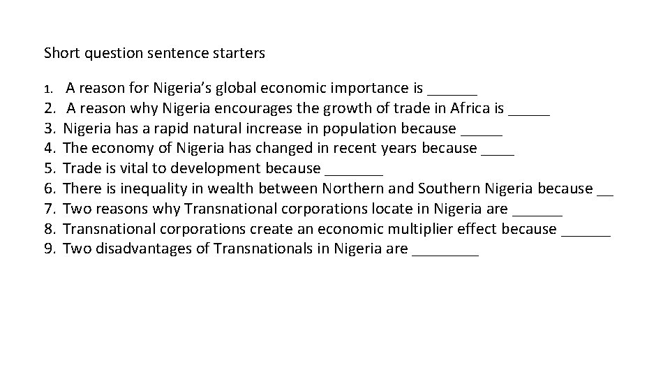Short question sentence starters 1. A reason for Nigeria’s global economic importance is ______