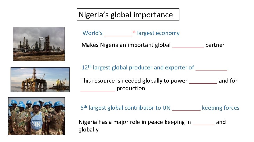 Nigeria’s global importance World’s _____st largest economy Makes Nigeria an important global _____ partner