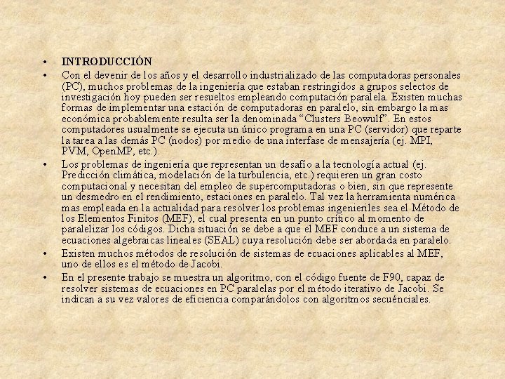  • • • INTRODUCCIÓN Con el devenir de los años y el desarrollo