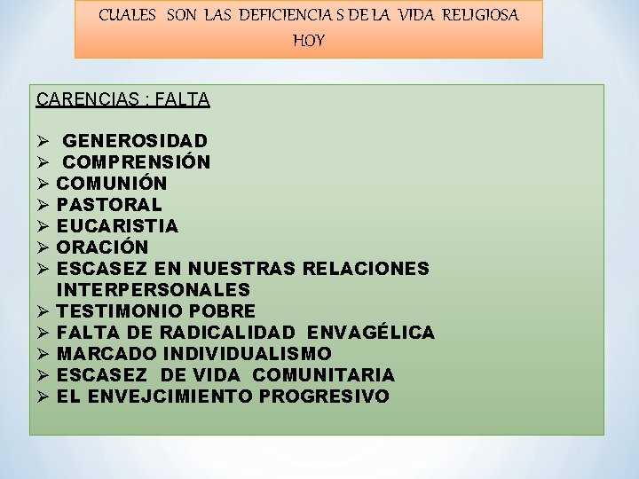 CUALES SON LAS DEFICIENCIA S DE LA VIDA RELIGIOSA HOY CARENCIAS : FALTA Ø