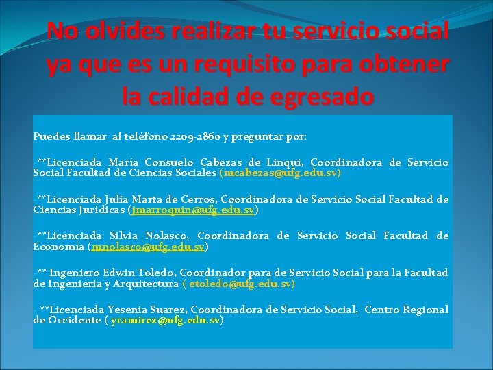No olvides realizar tu servicio social ya que es un requisito para obtener la