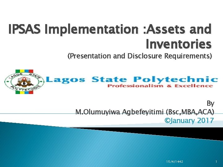 IPSAS Implementation : Assets and Inventories (Presentation and Disclosure Requirements) By M. Olumuyiwa Agbefeyitimi