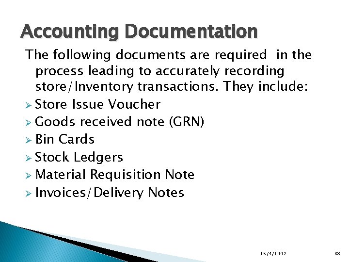 Accounting Documentation The following documents are required in the process leading to accurately recording