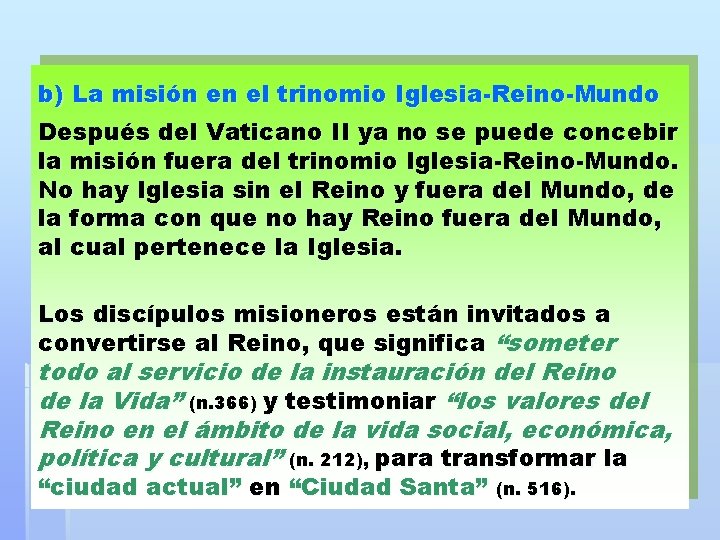 b) La misión en el trinomio Iglesia-Reino-Mundo Después del Vaticano II ya no se