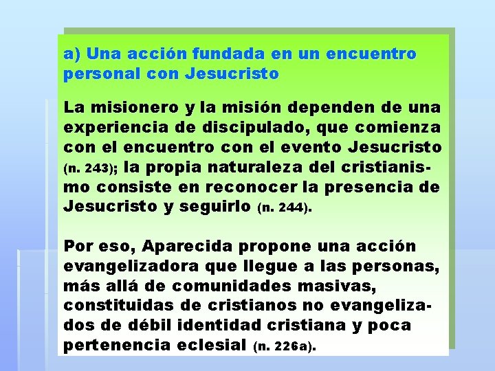 a) Una acción fundada en un encuentro personal con Jesucristo La misionero y la