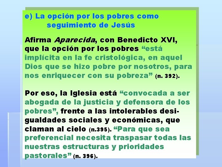 e) La opción por los pobres como seguimiento de Jesús Afirma Aparecida, con Benedicto