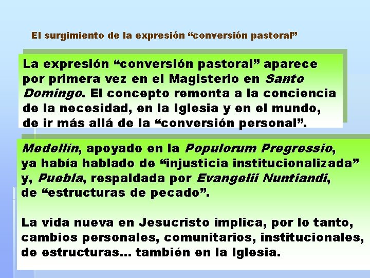 El surgimiento de la expresión “conversión pastoral” La expresión “conversión pastoral” aparece por primera