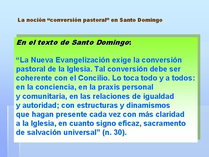 La noción “conversión pastoral” en Santo Domingo En el texto de Santo Domingo: “La