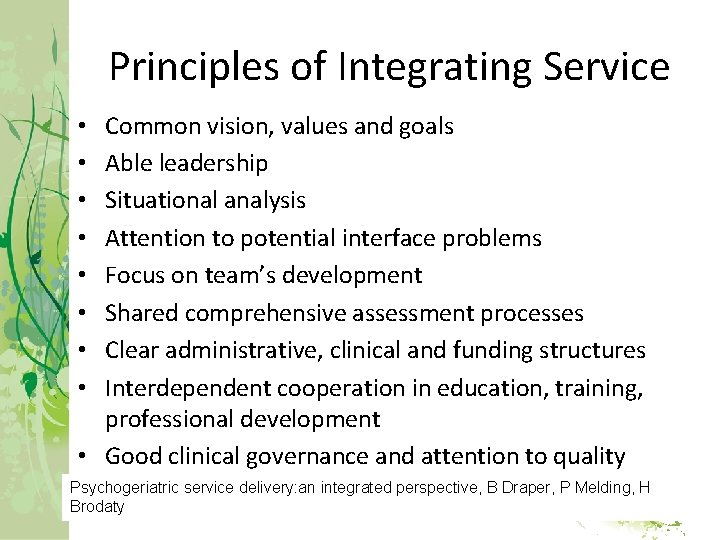 Principles of Integrating Service Common vision, values and goals Able leadership Situational analysis Attention