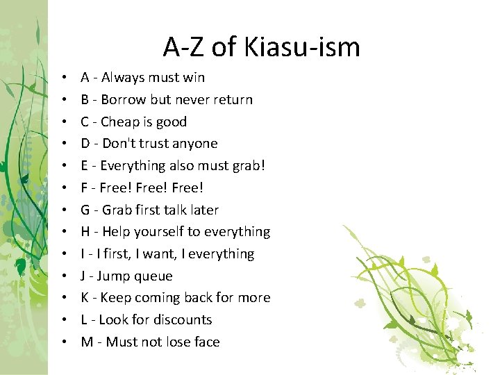 A-Z of Kiasu-ism • • • • A - Always must win B -