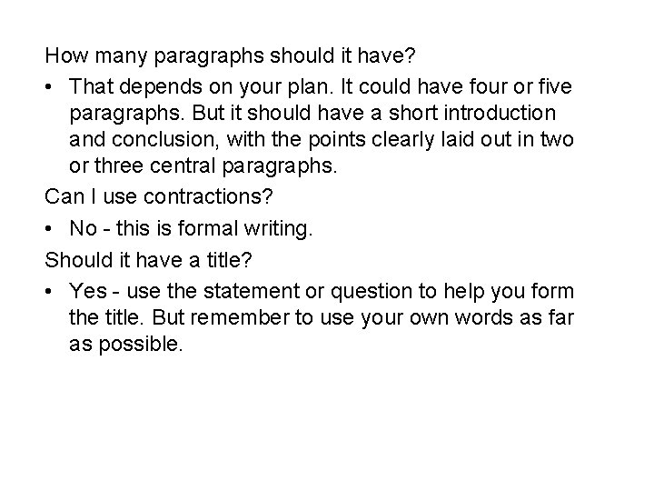 How many paragraphs should it have? • That depends on your plan. It could