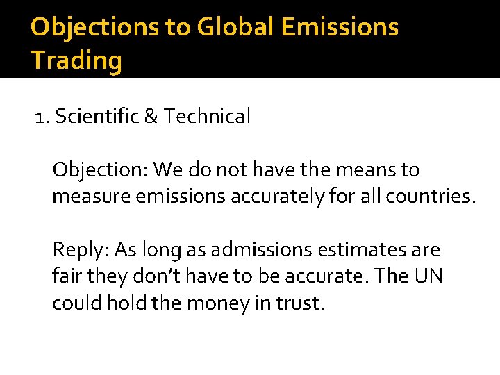 Objections to Global Emissions Trading 1. Scientific & Technical Objection: We do not have