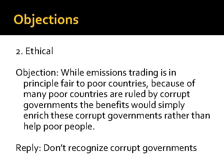 Objections 2. Ethical Objection: While emissions trading is in principle fair to poor countries,