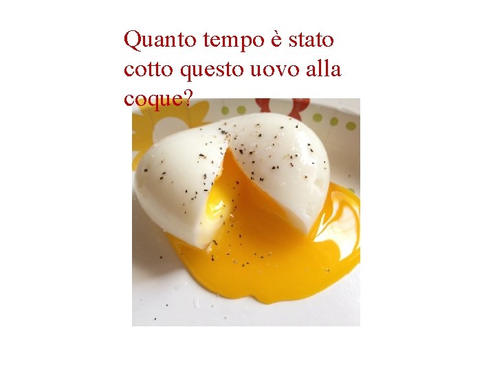 Quanto tempo è stato cotto questo uovo alla coque? Quanto tempo è stato cotto questo uovo alla coque?