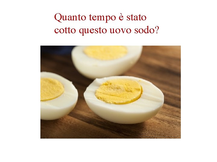 Quanto tempo è stato cotto questo uovo sodo? Quanto tempo è stato cotto questo uovo sodo?
