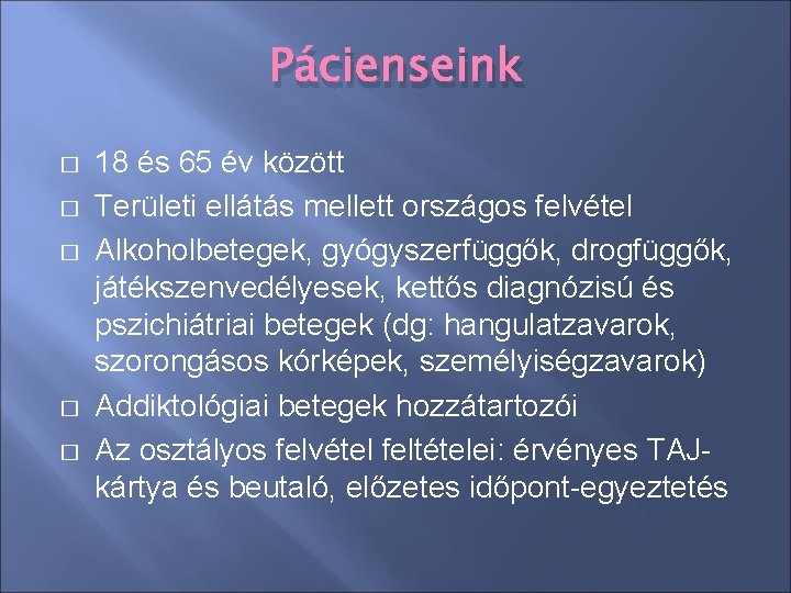 Pácienseink � � � 18 és 65 év között Területi ellátás mellett országos felvétel