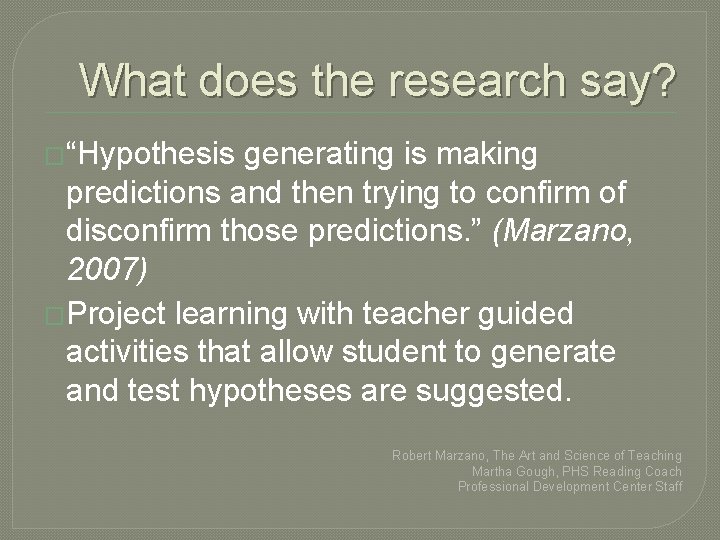 What does the research say? �“Hypothesis generating is making predictions and then trying to What does the research say? �“Hypothesis generating is making predictions and then trying to